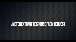 EP1-3 Jmeter script extract response