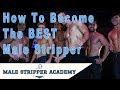 Male Stripping Tutorial - How To Get Work as a stripper