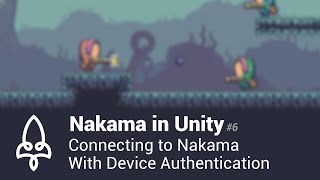 Nakama in Unity #6 - Connecting to Nakama With Device Authentication