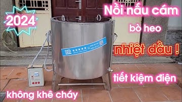 Nồi nấu cám bò heo nhiệt dầu siêu tiết kiệm điện năng 2024