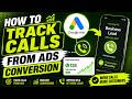 Goolge Ads Calls from Ads Conversion Tracking | Phone Calls tracking Google Ads