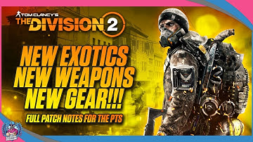 THE DIVISION 2 | NEWS UPDATE | NEW EXOTICS, NEW WEAPONS AND GEAR | NEW GAME MODE! | PTS PATCH NOTES