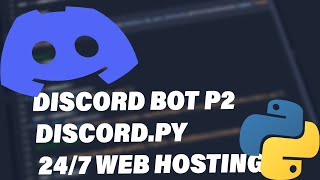 Discord Bot Tutorial P2 (24/7 Web Hosting)  [Discord.py]