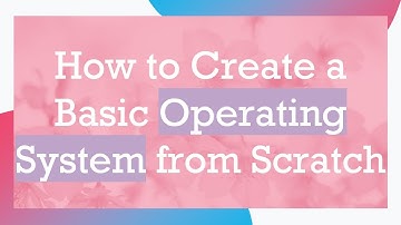 How to Create a Basic Operating System from Scratch