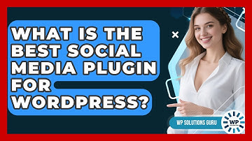 What Is The Best Social Media Plugin For WordPress? - WP Solutions Guru