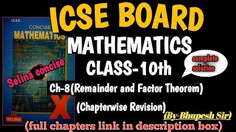 Remainder and Factor Theorem(Chapterwise Revision) Ch-8 || CL-10th || ICSE || Selina Concise BooK