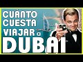 VIAJAR A DUBAI 2021 💸 ¿Cuánto cuesta viajar a Dubai y Abu Dhabi?