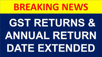 GST Breaking News. GST Returns due date extended for March,April and May 2020.