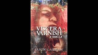 Viscera Varnish Trailer