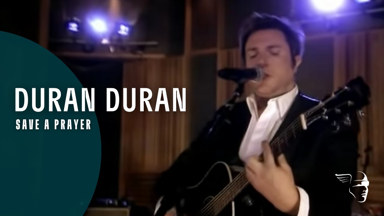 Duran Duran - Save A Prayer (From 