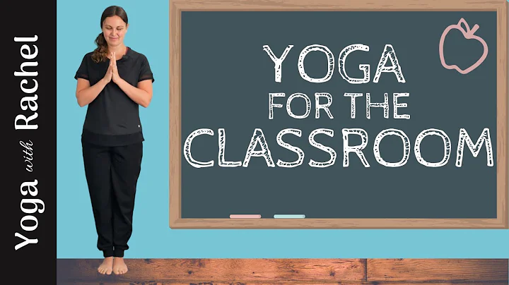 Yoga for the Classroom - Yoga with Rachel