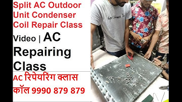Split AC Outdoor Unit Condenser Coil Repair Class Video | AC Repairing Class