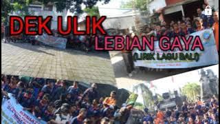 Dek Ulik - Lebian Gaya (Lirik Lagu Bali)