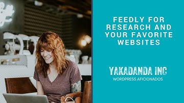 Feedly for Research and your Favorite Websites