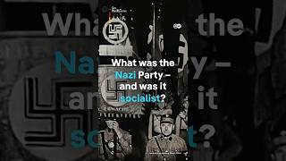 What was the Nazi Party - and was it socialist?