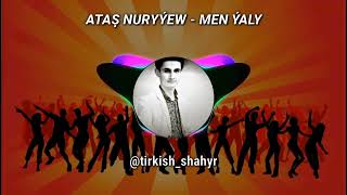 Atash Nuryyew  - MEN YALY