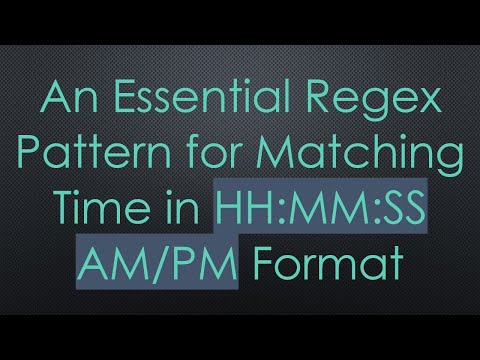 An Essential Regex Pattern for Matching Time in HH:MM:SS AM/PM Format