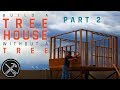 How to Build a Treeless Tree House - Part 2 - Walls, Trap Door and Siding How to Build a Treeless Tree House - Part 2 - Walls, Trap Door and Siding