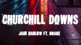 Jack Harlow - Churchill Downs (Lyrics) ft. Drake