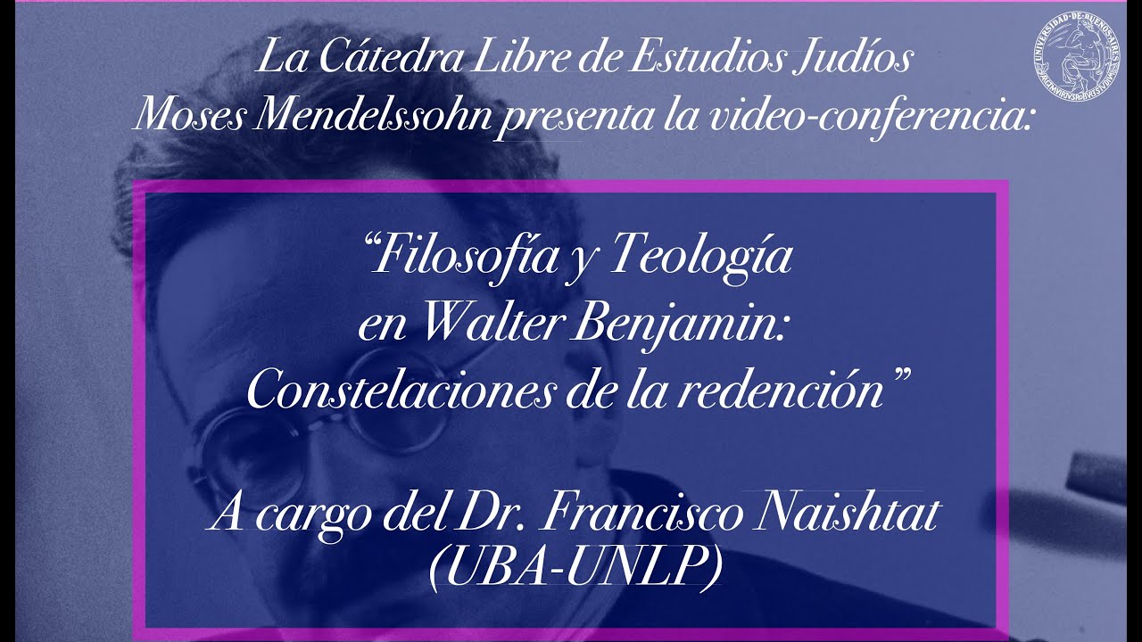 Conferencia Filosofia Y Teologia En Walter Benjamin A Cargo Del Dr Francisco Naishtat Youtube Conferencia Filosofia Y Teologia En Walter Benjamin A Cargo Del Dr Francisco Naishtat Youtube