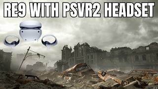 BEST WAY TO PLAY RESIDENT EVIL 9 ON PSVR2