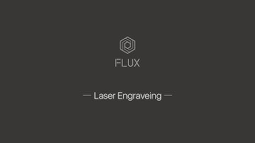 FLUX Delta Tutorial: Laser Engraving