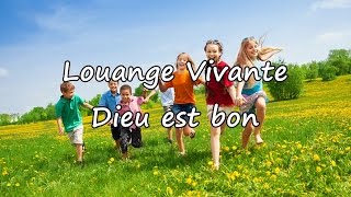 Video voorbeeld van "Louange Vivante - Dieu est bon [avec paroles]"