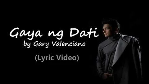 Gaya ng Dati by Gary Valenciano (LYRIC VIDEO)