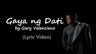 Video thumbnail of "Gaya ng Dati by Gary Valenciano (LYRIC VIDEO)"