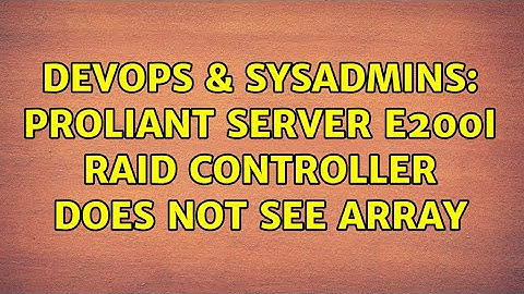 DevOps & SysAdmins: Proliant Server E200i Raid Controller does not see array (2 Solutions!!)