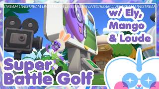 Super Battle Golf 🌨⚗️ JOLF with Loude, Mango &amp; Ely!