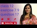 Class 12 maths chapter 7 exercise 7.9 question 17