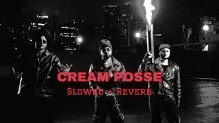 CREAM POSSE [Slowed + Reverb] Baggh e SMG | Big Kay SMG | Farmaan SMG | Black Lofis | 2025