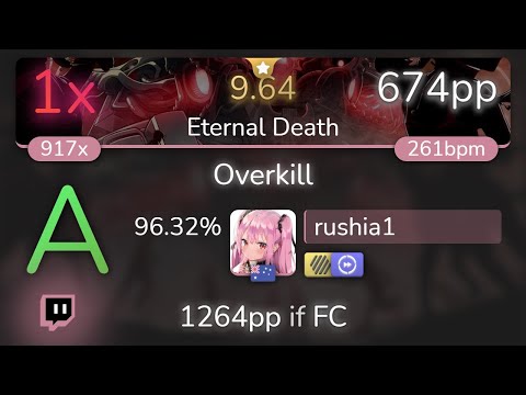 [9.64⭐Live] rushia1 | RIOT - Overkill [Eternal Death] +HDDT 96.32% {674pp 1❌} - osu!