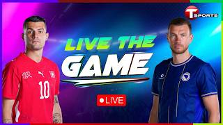 LIVE | Switzerland vs Bosnia and Herzegovina | Live The Game  | FIFA World Cup 2026 | T Sports screenshot 2
