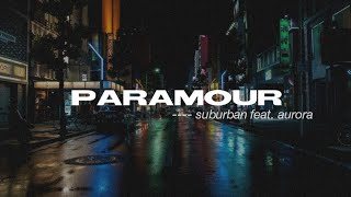 paramour - suburban ft. aurora but u're waiting for your parents to sleep to get into your apartment