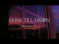 [Lyrics + Vietsub] Dusk Till Dawn || Tyler &amp; Ryan Cover