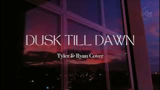 [Lyrics   Vietsub] Dusk Till Dawn || Tyler & Ryan Cover