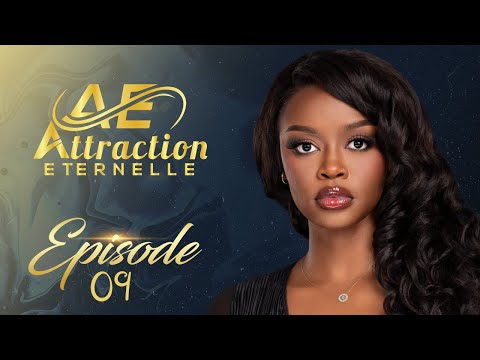 Attraction Eternelle - Episode 9 - VO