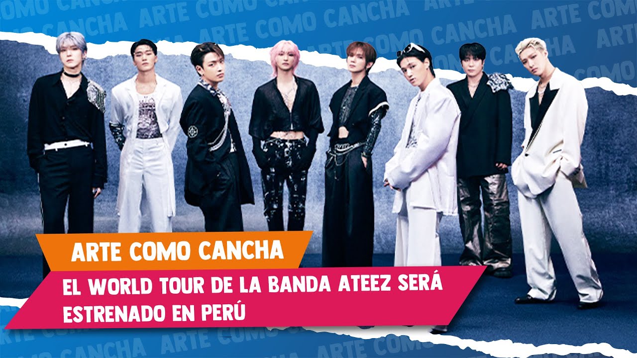 ARTE COMO CANCHA -  EL WORLD TOUR DE LA BANDA ATEEZ SERÁ ESTRENADO EN PERÚ