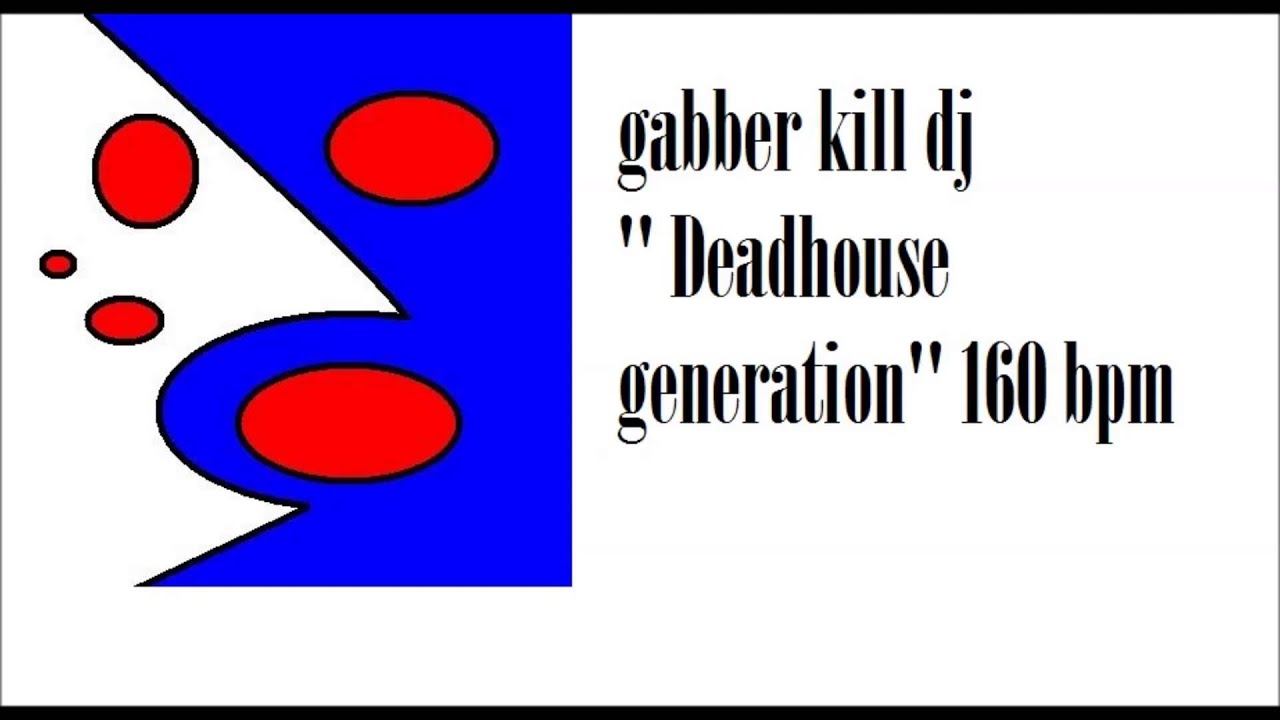 gabber kill dj  - deadhouse generation