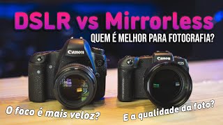 DSLR vs Mirrorless - Para Foto a Diferença é tão grande assim? Qual a Melhor?