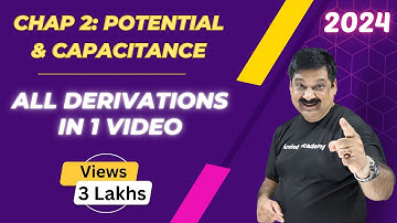 Potential & Capacitance, All derivations in one Video, NCERT Class 12 Physics Chap 2 💥2024💥