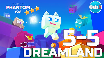 Super Phantom Cat - Level 5-5 DREAMLAND Walkthrough (3 Stars)