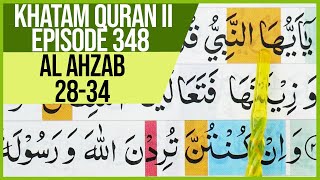 KHATAM QURAN II SURAH AL AHZAB AYAT 28-34 TARTIL  BELAJAR MENGAJI PELAN PELAN EP 348