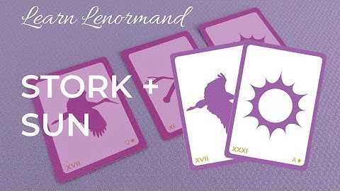 STORK + SUN ~ Lenormand Card Combinations #lenormand #learnlenormand #lenormandcardcombinations