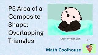 P5 Area of Composite Shape: Overlapping Triangles