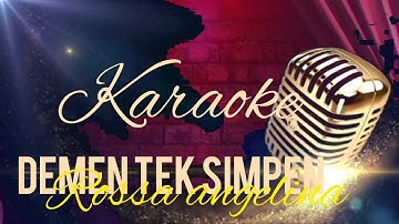 DEMEN TEK SIMPEN .rosa angelina (karaoke).