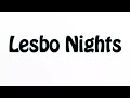 Learn How To Pronounce Lesbo Nights 