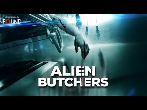 Alien Butchers | Official Trailer | Stream for FREE on FOUND